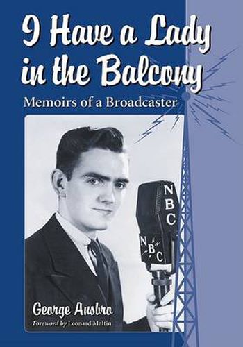 Cover image for I Have a Lady in the Balcony: Memoirs of a Broadcaster in Radio and Television