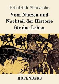 Cover image for Vom Nutzen und Nachteil der Historie fur das Leben