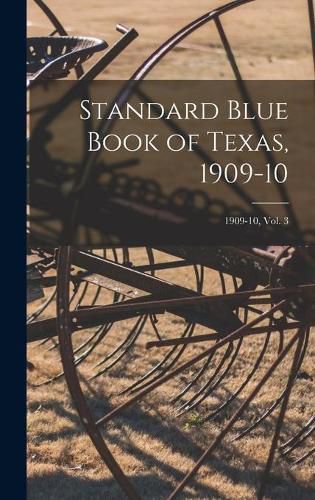 Cover image for Standard Blue Book of Texas, 1909-10; 1909-10, vol. 3