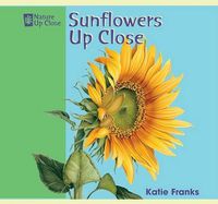 Cover image for Sunflowers Up Close