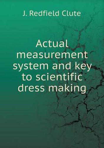 Cover image for Actual measurement system and key to scientific dress making