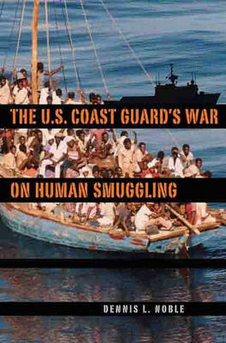 The U. S. Coast Guard's War on Human Smuggling