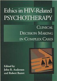 Cover image for Ethics in HIV-related Psychotherapy: Clinical Decision-making in Complex Cases