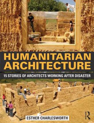 Cover image for Humanitarian Architecture: 15 stories of architects working after disaster