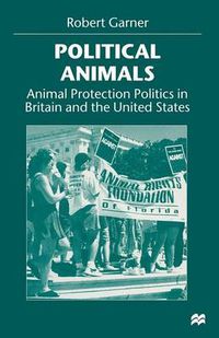 Cover image for Political Animals: Animal Protection Politics in Britain and the United States