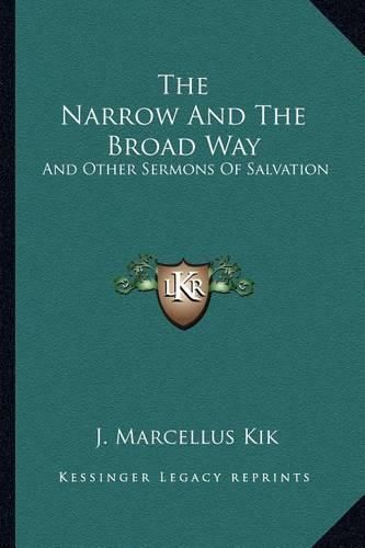 Cover image for The Narrow and the Broad Way: And Other Sermons of Salvation