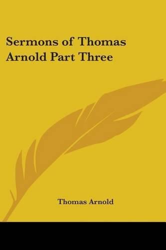 Cover image for Sermons of Thomas Arnold Part Three