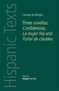 Cover image for Carmen De Burgos: Three Novellas: Confidencias, La Mujer Fria and PunAl De Claveles