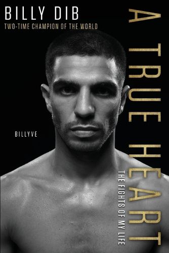 Cover image for True Heart: The Fights of My Life