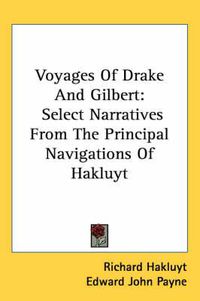 Cover image for Voyages of Drake and Gilbert: Select Narratives from the Principal Navigations of Hakluyt