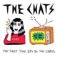 Cover image for First Two Eps By The Chats