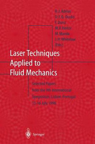 Cover image for Laser Techniques Applied to Fluid Mechanics: Selected Papers from the 9th International Symposium Lisbon, Portugal, July 13-16, 1998