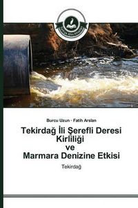 Cover image for Tekirda&#287; &#304;li &#350;erefli Deresi Kirlili&#287;i ve Marmara Denizine Etkisi