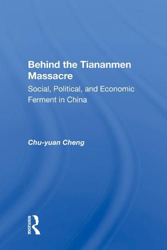 Cover image for Behind the Tiananmen Massacre: Social, Political, and Economic Ferment in China
