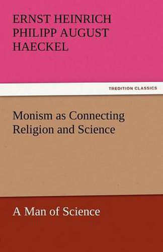 Cover image for Monism as Connecting Religion and Science a Man of Science
