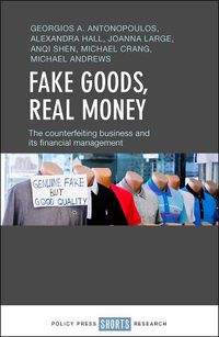 Cover image for Fake Goods, Real money: The Counterfeiting Business and its Financial Management