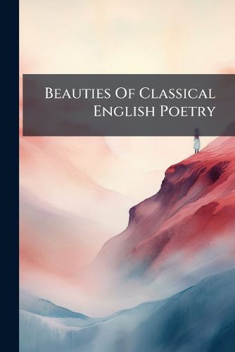 Cover image for Beauties Of Classical English Poetry