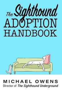 Cover image for The Sighthound Adoption Handbook