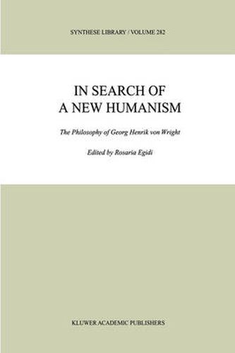 In Search of a New Humanism: The Philosophy of Georg Henrik von Wright