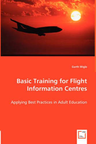 Cover image for Basic Training for Flight Information Centres - Applying Best Practices in Adult Education