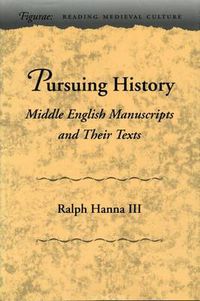 Cover image for Pursuing History: Middle English Manuscripts and Their Texts