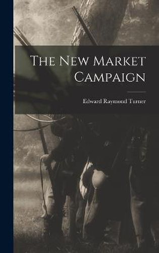 Cover image for The New Market Campaign