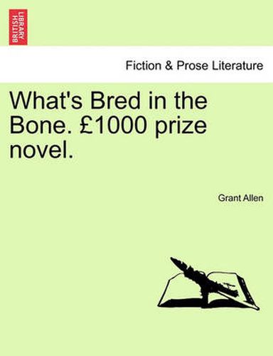 Cover image for What's Bred in the Bone. 1000 Prize Novel.