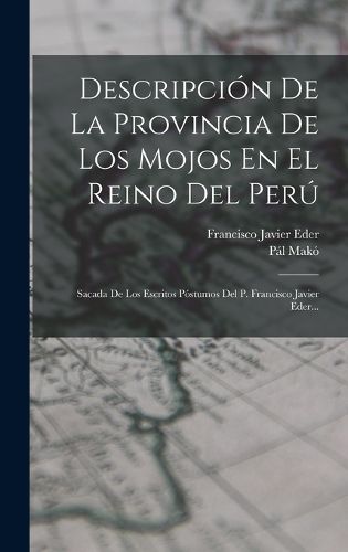Cover image for Descripcion De La Provincia De Los Mojos En El Reino Del Peru