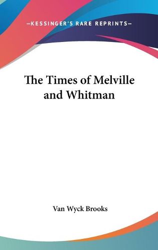 Cover image for The Times of Melville and Whitman