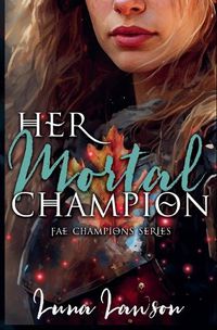 Cover image for Her Mortal Champion