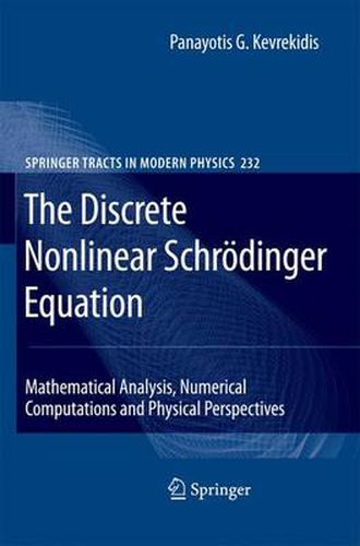 Cover image for The Discrete Nonlinear Schroedinger Equation: Mathematical Analysis, Numerical Computations and Physical Perspectives