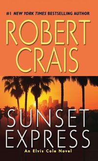 Cover image for Sunset Express: An Elvis Cole Novel