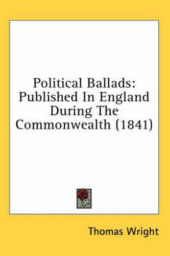Cover image for Political Ballads: Published in England During the Commonwealth (1841)