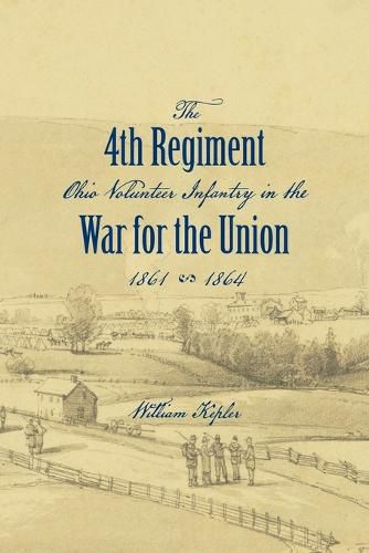 Cover image for History of the Three Months' and Three Years' Service From April 16th, 1861, to June 22d, 1864, of the Fourth Regiment Ohio Volunteer Infantry in the War for the Union