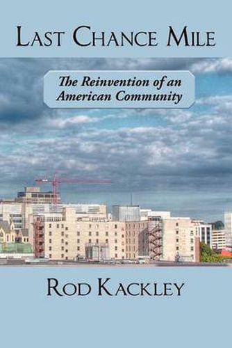 Cover image for Last Chance Mile: The Reinvention of an American Community