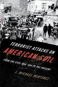 Cover image for Terrorist Attacks on American Soil: From the Civil War Era to the Present