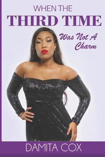 Cover image for When The Third Time Was Not A Charm