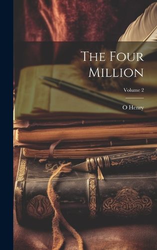 Cover image for The Four Million; Volume 2