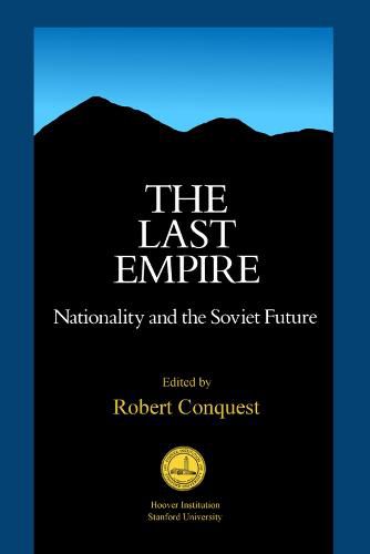 Cover image for The Last Empire: Nationality and the Soviet Future