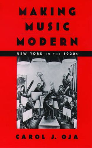 Cover image for Making Music Modern: New York in the 1920s