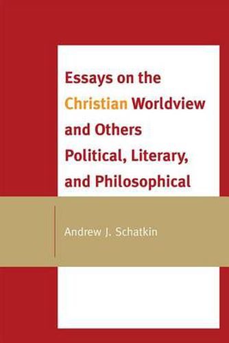 Cover image for Essays on the Christian Worldview and Others Political, Literary, and Philosophical