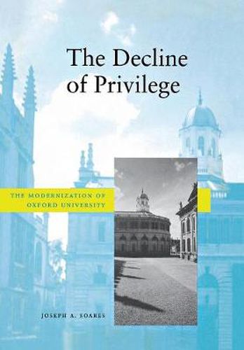 The Decline of Privilege: The Modernization of Oxford University