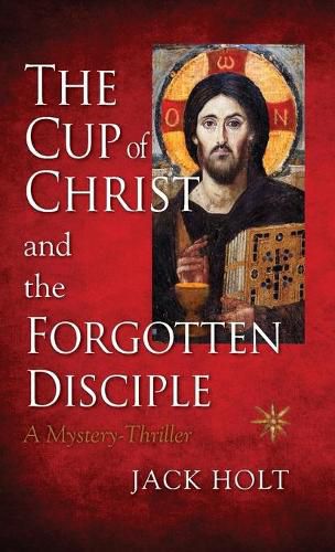 Cover image for The Cup of Christ and the Forgotten Disciple