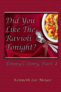 Cover image for Did You Like the Ravioli Tonight?: Emmy's Story, Part 4