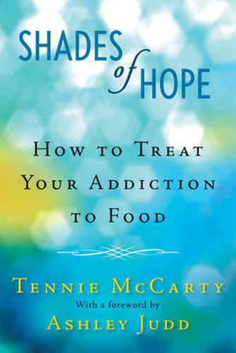 Cover image for Shades of Hope: How to Treat Your Addiction to Food