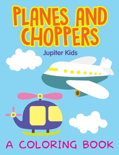 Cover image for Planes and Choppers (A Coloring Book)