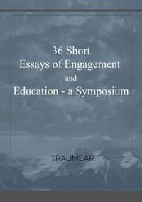 Cover image for 36 Essays of Engagement & Education - a Symposium