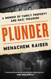 Cover image for Plunder: A Memoir of Family Property and Nazi Treasure