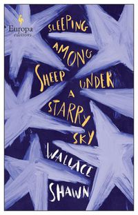 Cover image for Sleeping Among Sheep Under a Starry Sky: Essays 1985-2021