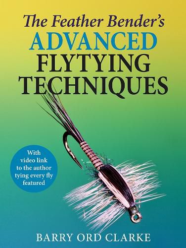 Cover image for The Feather Bender's Advanced Flytying Techniques